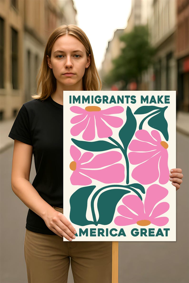 Immigrants Make America Great Protest Sign, Anti-Trump Resistance, Political Activist Poster, Rally Sign, Resist Fascism Protest Poster