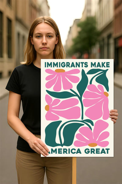 Immigrants Make America Great Protest Sign, Anti-Trump Resistance, Political Activist Poster, Rally Sign, Resist Fascism Protest Poster