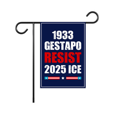 1933 Gestapo RESIST 2025 ICE Garden Flag, Double Sided, Resist Hate Flag, Anti-Trump Flag, Resist Racism Flag, Resist Fascism Flag