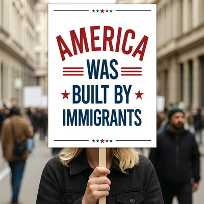 America Was Built By Immigrants Protest Sign, Anti-Trump Resistance, Political Activist Poster, Rally Sign, Resist Fascism, Resist Rascism