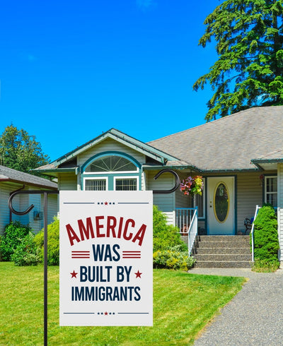 America Was Built By Immigrants Garden Flag, 12x18 Inch Double Sided, Resist Hate, Anti-Trump Flag, Resist Racism Flag, Resist Fascism Flag