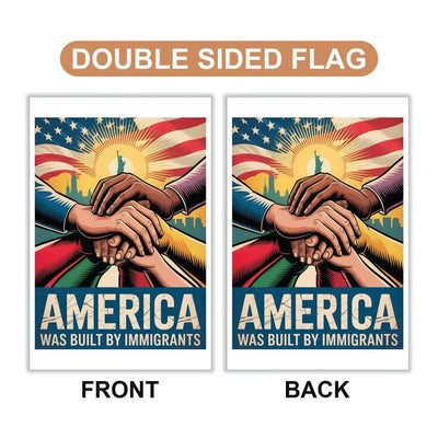 America Was Built By Immigrants Garden Flag, 12x18 Inch Double Sided, Resist Hate, Anti-Trump Flag, Resist Racism Flag, Resist Fascism Flag