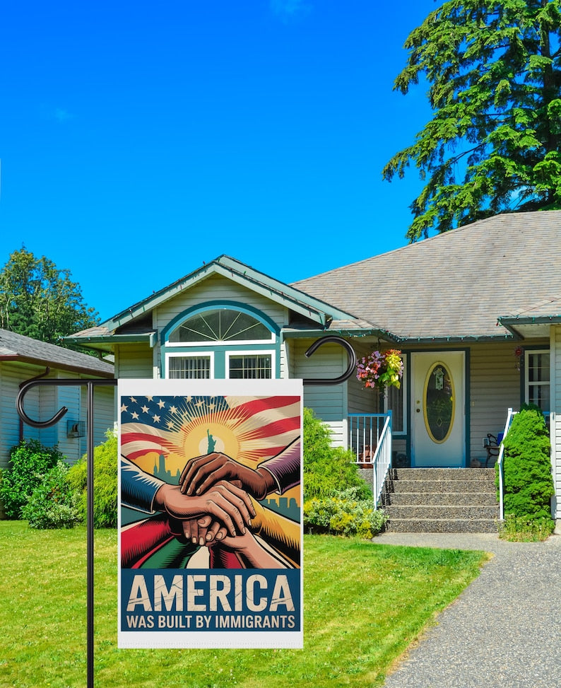 America Was Built By Immigrants Garden Flag, 12x18 Inch Double Sided, Resist Hate, Anti-Trump Flag, Resist Racism Flag, Resist Fascism Flag