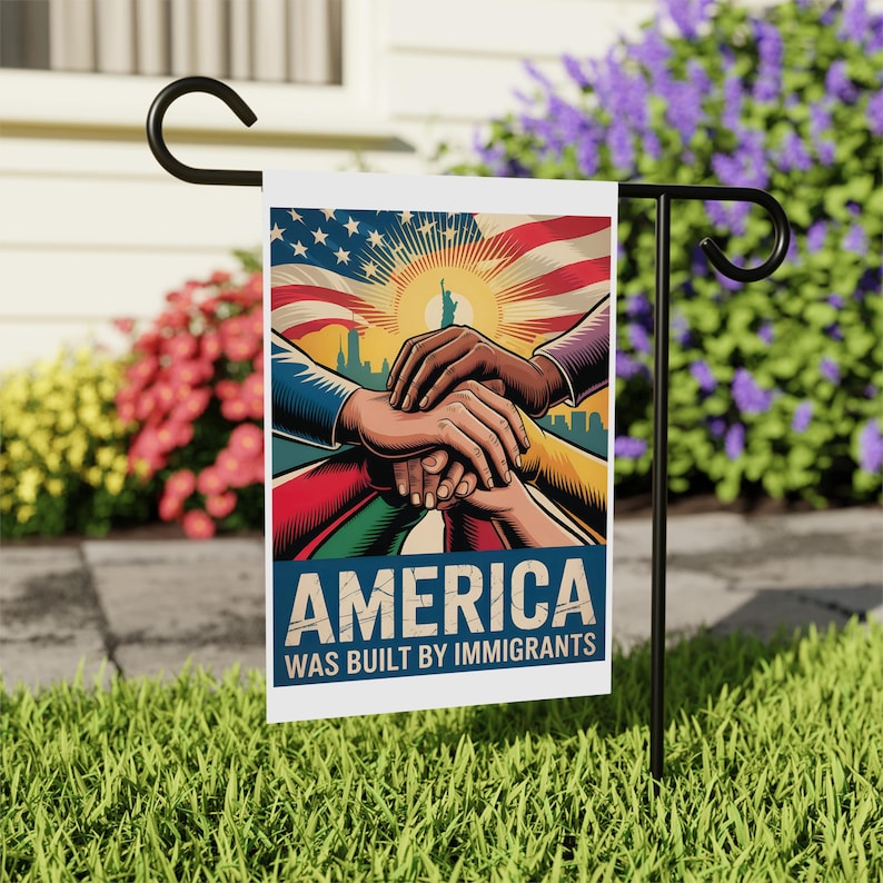 America Was Built By Immigrants Garden Flag, 12x18 Inch Double Sided, Resist Hate, Anti-Trump Flag, Resist Racism Flag, Resist Fascism Flag