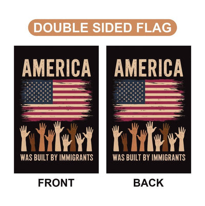 America Was Built By Immigrants Garden Flag, 12x18 Inch Double Sided, Resist Hate, Anti-Trump Flag, Resist Racism Flag, Resist Fascism Flag