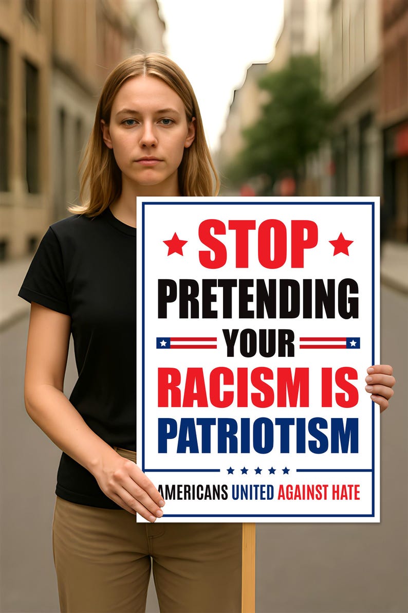 Stop Pretending Your Racism Is Patriotism Protest Sign, Anti-Trump Resistance, Political Activist Poster, Resist Fascism Rally Sign