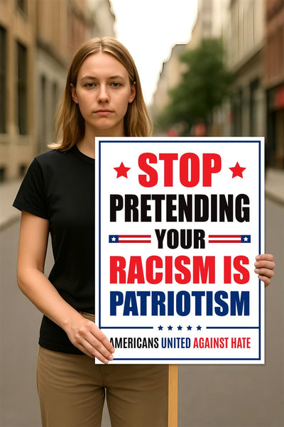 Stop Pretending Your Racism Is Patriotism Protest Sign, Anti-Trump Resistance, Political Activist Poster, Resist Fascism Rally Sign