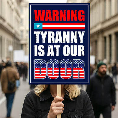 Tyranny Is at the Door Protest Sign, Anti-Trump Resistance, Political Activist Poster, Resist Fascism Rally Sign
