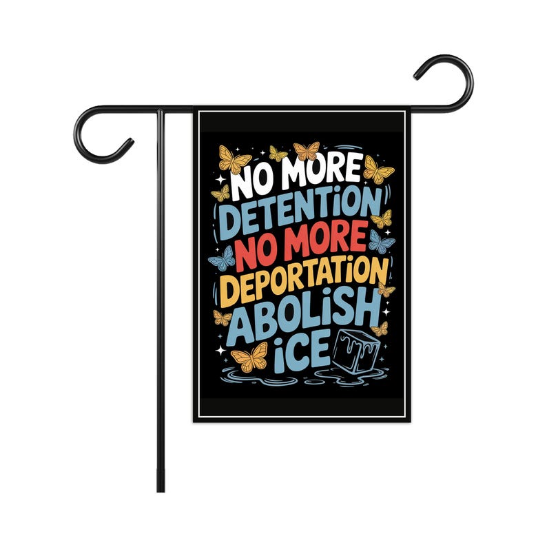 Abolish ICE Protest Garden Flag, 12x18 Inch Double Sided, Resist Hate, Anti-Trump, Resist Racism, Resist Fascism Flag