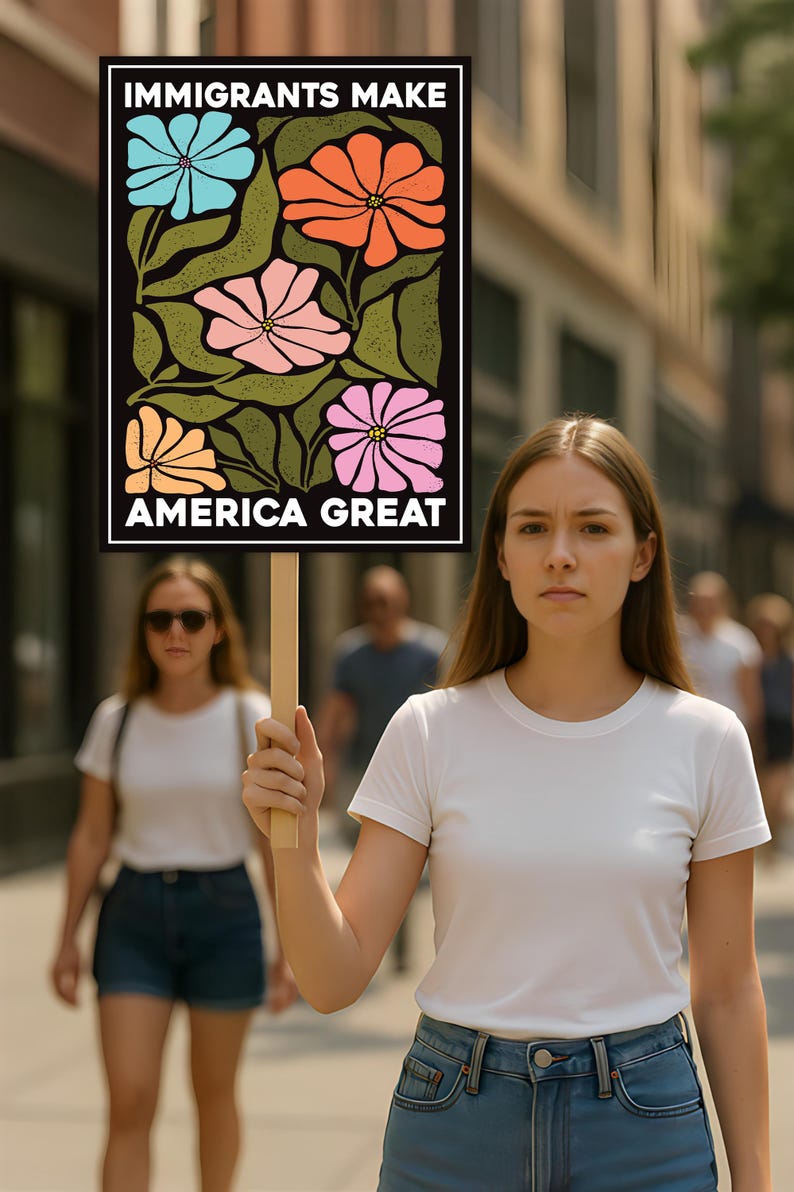 Immigrants Make America Great Protest Sign, Anti-Trump Resistance, Political Activist Poster, Rally Sign, Resist Fascism Protest Poster