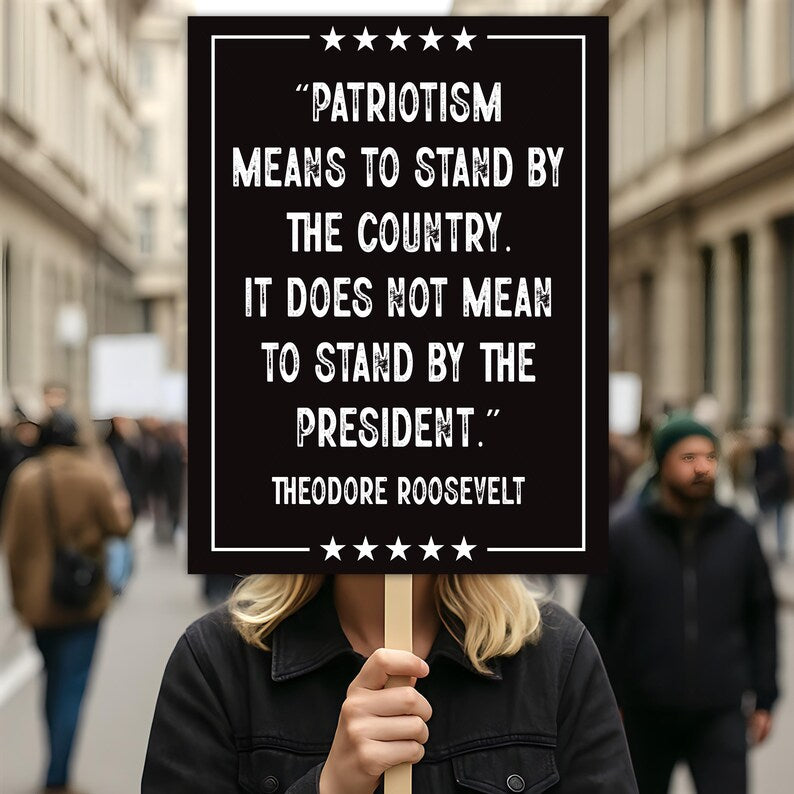Patriotism Means To Stand By The Country Protest Sign, Anti-Trump, Resist Racism, Resist Fascism, Political Activist Poster Rally Sign