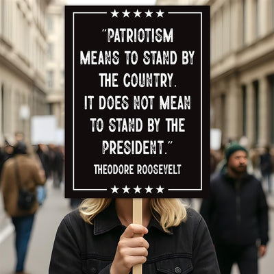 Patriotism Means To Stand By The Country Protest Sign, Anti-Trump, Resist Racism, Resist Fascism, Political Activist Poster Rally Sign