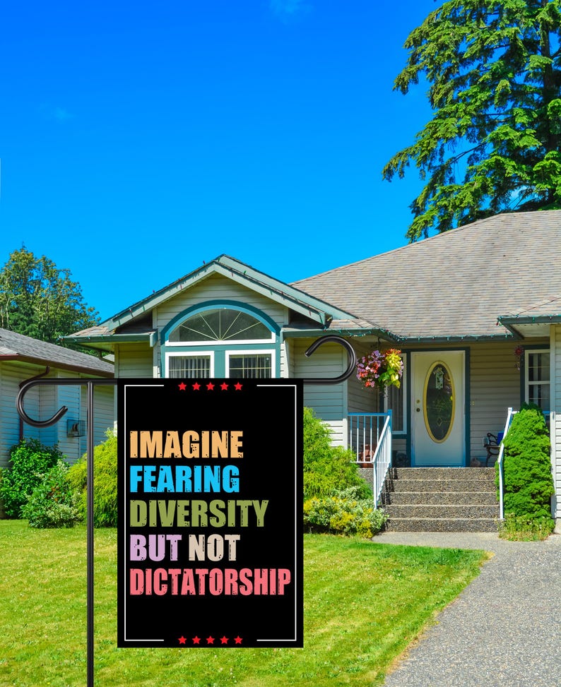 Imagine Fearing Diversity but Not Dictatorship Protest Garden Flag, Resist Hate, Anti-Trump Flag, Resist Racism Flag, Resist Fascism Flag