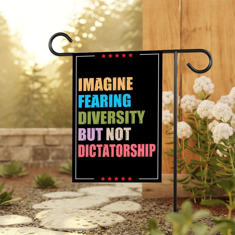 Imagine Fearing Diversity but Not Dictatorship Protest Garden Flag, Resist Hate, Anti-Trump Flag, Resist Racism Flag, Resist Fascism Flag