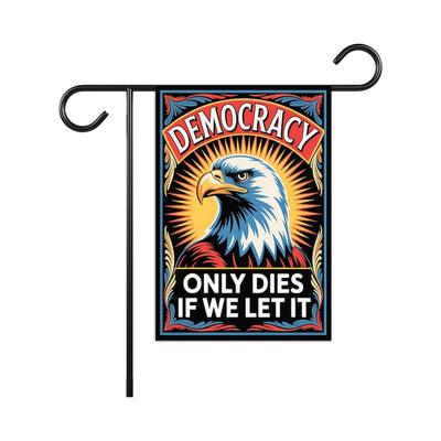 Democracy Only Dies If We Let It. Protest Garden Flag, Double Sided, Resist Hate, Anti-Trump Flag, Resist Racism Flag, Resist Fascism Flag