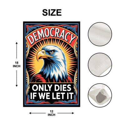 Democracy Only Dies If We Let It. Protest Garden Flag, Double Sided, Resist Hate, Anti-Trump Flag, Resist Racism Flag, Resist Fascism Flag
