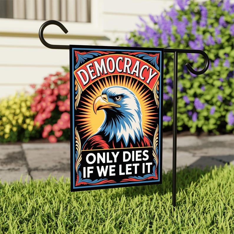Democracy Only Dies If We Let It. Protest Garden Flag, Double Sided, Resist Hate, Anti-Trump Flag, Resist Racism Flag, Resist Fascism Flag