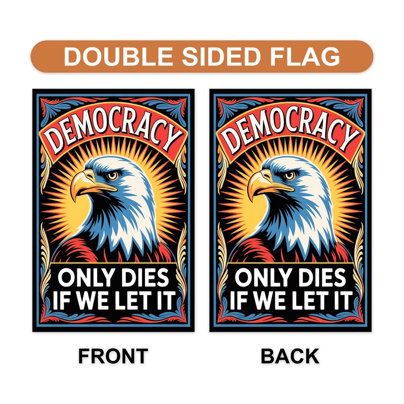 Democracy Only Dies If We Let It. Protest Garden Flag, Double Sided, Resist Hate, Anti-Trump Flag, Resist Racism Flag, Resist Fascism Flag