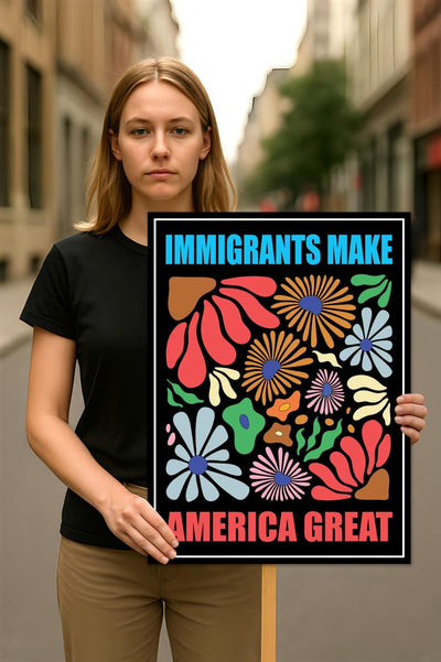 Immigrants Make America Great Resist Protest Sign, Anti-Trump, Political Activist Rally Sign, Resist Racism, Resist Fascism Protest Poster