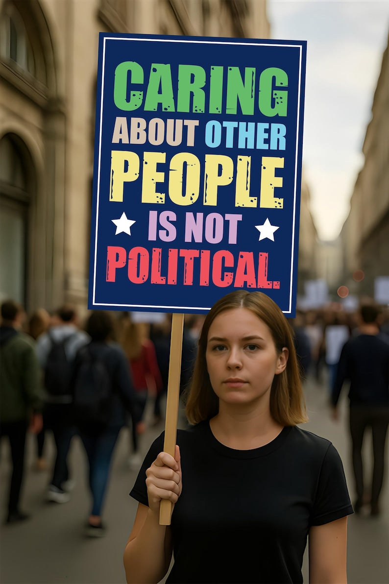Caring About People Is Not Political Protest Sign, Anti-Trump, Political Activist Rally Sign, Resist Racism, Resist Fascism Protest Poster