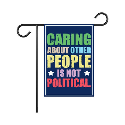 Caring About People Is Not Political Protest Garden Flag, Resist Hate, Anti-Trump Flag, Resist Racism Flag, Resist Fascism Flag