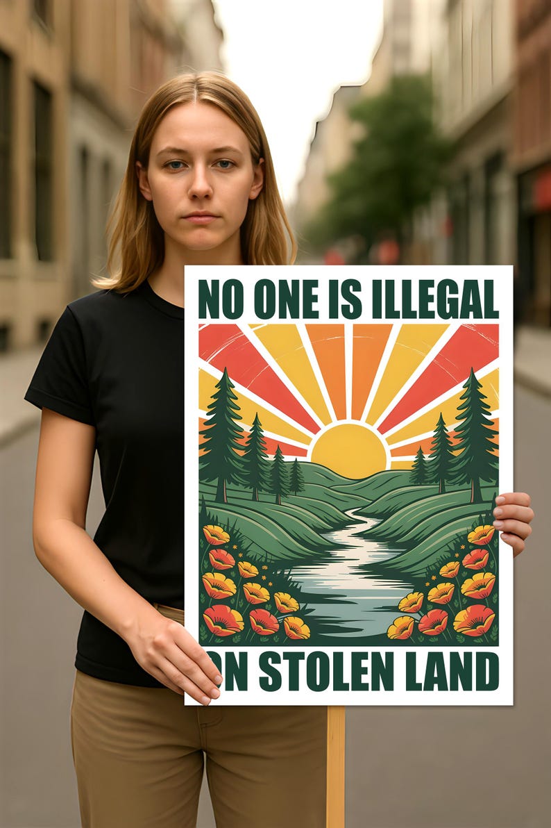 No One Is Illegal On Stolen Land Protest Sign, Anti-Trump Resistance, Political Activist Poster, Rally Sign, Resist Fascism Protest Poster