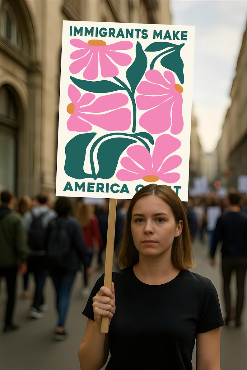 Immigrants Make America Great Protest Sign, Anti-Trump Resistance, Political Activist Poster, Rally Sign, Resist Fascism Protest Poster