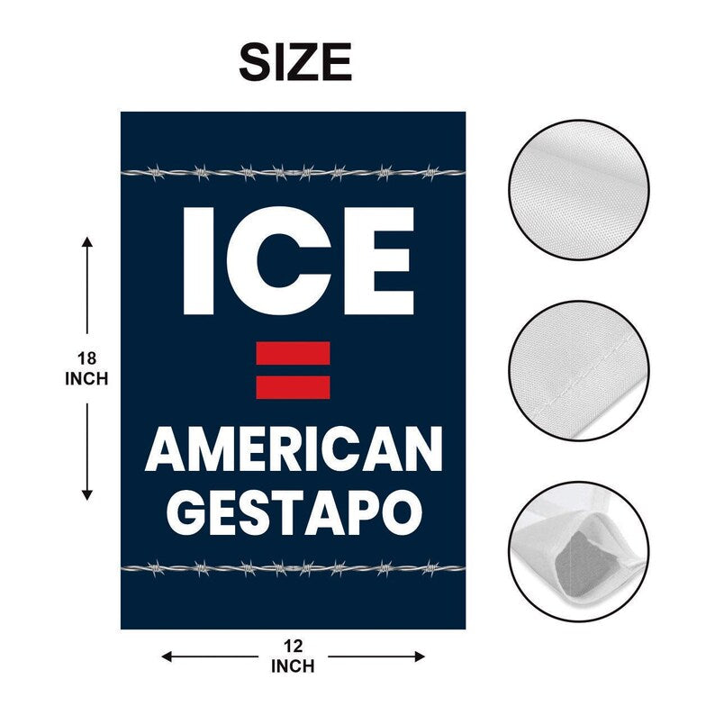 ICE Equals American Gestapo Garden Flag, Double Sided, Resist Hate Flag, Anti-Trump, Funny Anti-Trump Anti-Elon Flag, Political Flag