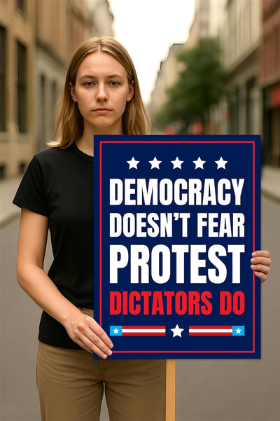 Democracy Doesn't Fear Protest, Dictators Do Sign, Anti-Trump No Kings, Political Activist Poster, Rally Sign, Resist Fascism Protest Poster