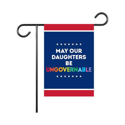 May Our Daughters Be Ungovernable Garden Flag, Double Sided, Resist Hate Flag, Anti-Trump, Funny Anti-Trump Anti-Elon Flag, Political Flag