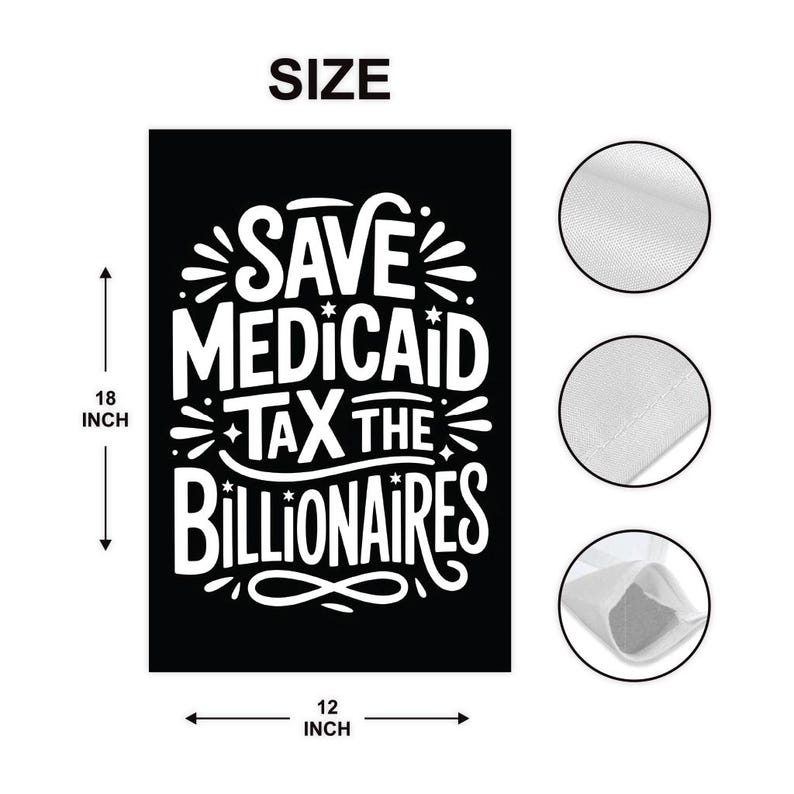 Save Medicaid Tax the Billionaires Garden Flag, Double Sided, Resist Hate Flag, Resist Racism, Resist Fascism, Anti-Trump, Political Flag