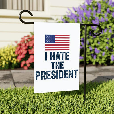 I Hate the President Great Garden Flag, Double Sided, Resist Hate Flag, Resist Racism, Resist Fascism, Anti-Trump, Political Flag