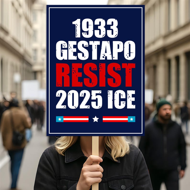 1933 Gestapo RESIST 2025 ICE Sign, Anti-Trump Resistance, Political Activist Protest Poster, Rally Sign, Resist Fascism, Resist Rascism