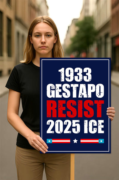 1933 Gestapo RESIST 2025 ICE Sign, Anti-Trump Resistance, Political Activist Protest Poster, Rally Sign, Resist Fascism, Resist Rascism