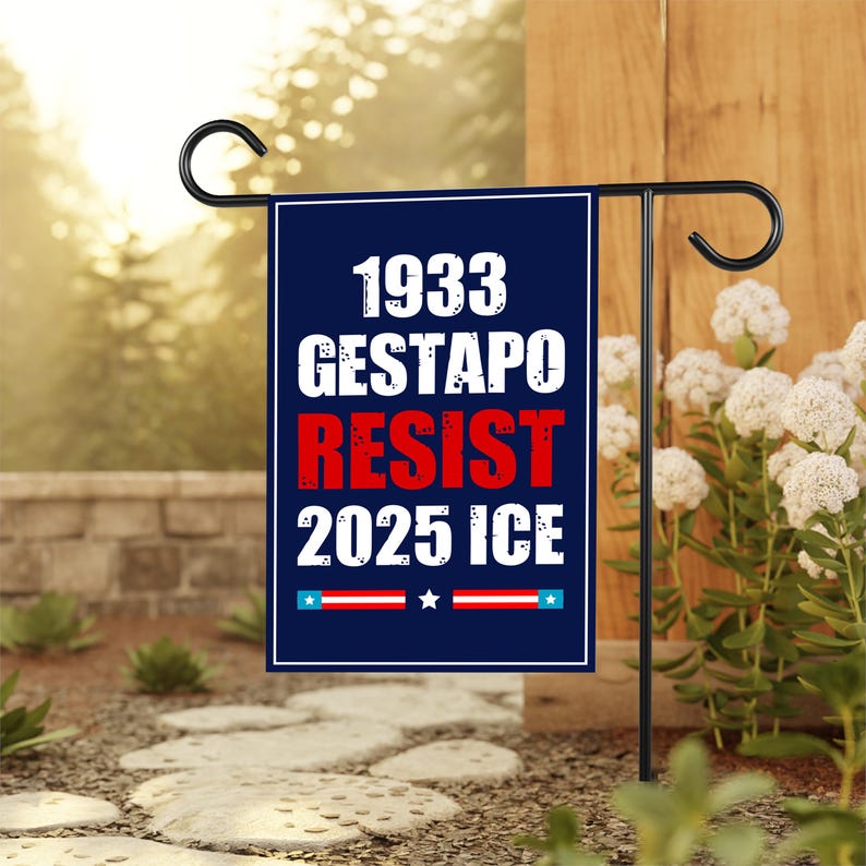 1933 Gestapo RESIST 2025 ICE Garden Flag, Double Sided, Resist Hate Flag, Anti-Trump Flag, Resist Racism Flag, Resist Fascism Flag