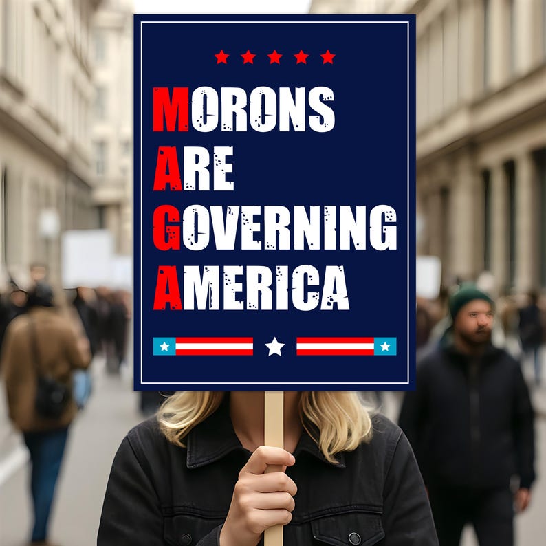 Morons Are Governing America Protest Sign, Anti-Trump Resistance, Political Activist Poster, Rally Sign, Resist Fascism, Resist Rascism Sign