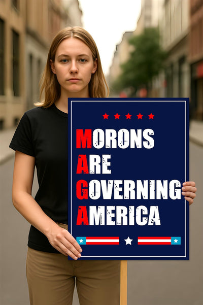 Morons Are Governing America Protest Sign, Anti-Trump Resistance, Political Activist Poster, Rally Sign, Resist Fascism, Resist Rascism Sign