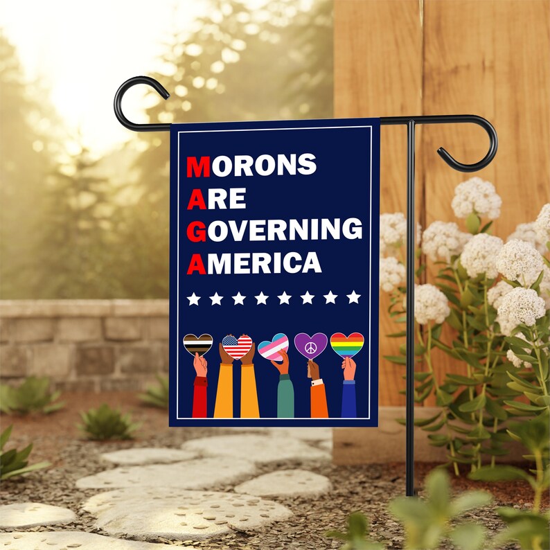 Morons Are Governing America Garden Flag, Double Sided, Resist Hate Flag, Anti-Trump Flag, Resist Racism Flag, Resist Fascism Flag