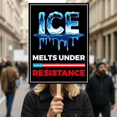 ICE Melts Under Resistance Protest Sign, Anti-Trump, Political Activist Protest Poster, Rally Sign, Resist Fascism, Resist Rascism
