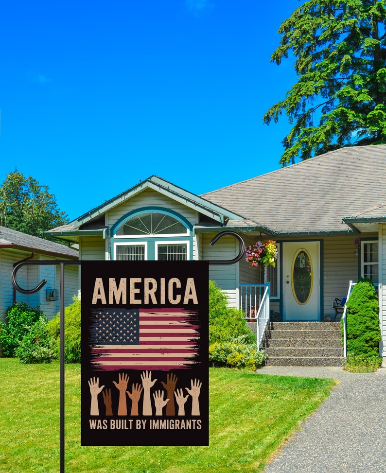 America Was Built By Immigrants Garden Flag, 12x18 Inch Double Sided, Resist Hate, Anti-Trump Flag, Resist Racism Flag, Resist Fascism Flag