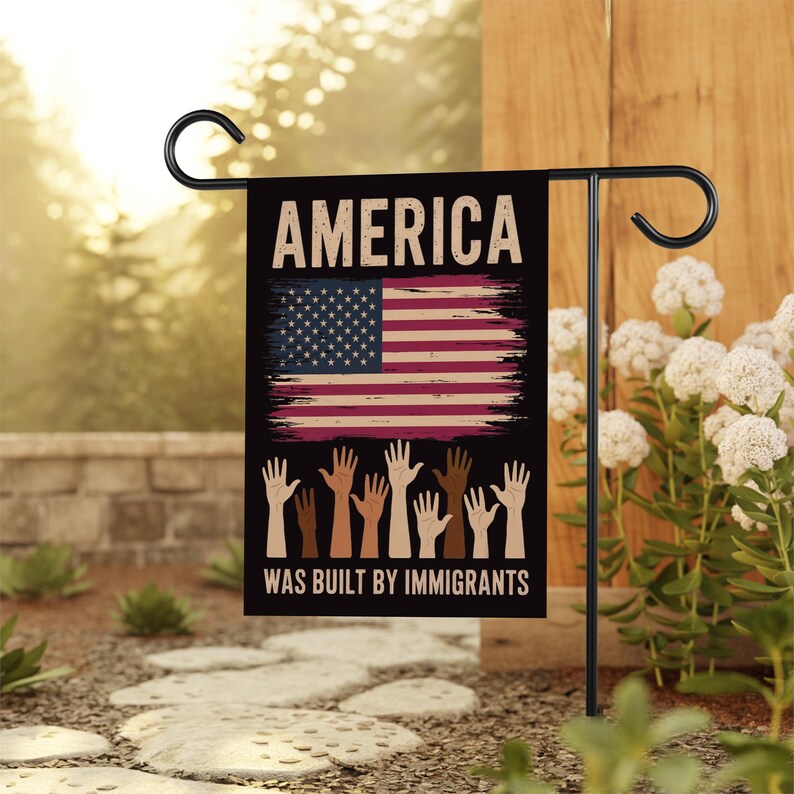 America Was Built By Immigrants Garden Flag, 12x18 Inch Double Sided, Resist Hate, Anti-Trump Flag, Resist Racism Flag, Resist Fascism Flag