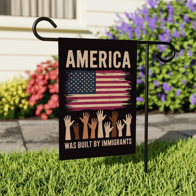 America Was Built By Immigrants Garden Flag, 12x18 Inch Double Sided, Resist Hate, Anti-Trump Flag, Resist Racism Flag, Resist Fascism Flag