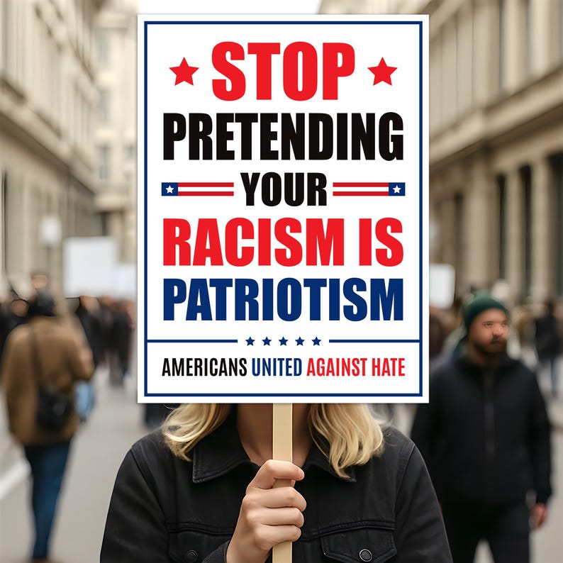 Stop Pretending Your Racism Is Patriotism Protest Sign, Anti-Trump Resistance, Political Activist Poster, Resist Fascism Rally Sign