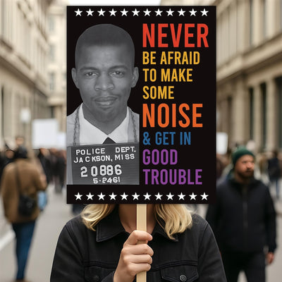 John Lewis Good Trouble Protest Sign, Resist Hate, Anti-Trump, Resist Racism, Resist Fascism, Political Activist Poster Rally Sign