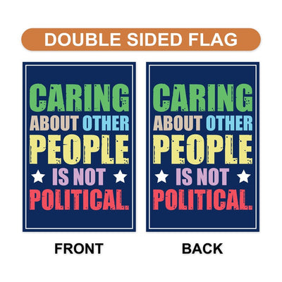 Caring About People Is Not Political Protest Garden Flag, Resist Hate, Anti-Trump Flag, Resist Racism Flag, Resist Fascism Flag
