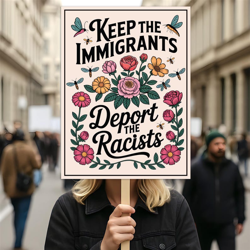 Abolish ICE Protest Sign, Anti-Trump Keep the Immigrants, Deport the Racists, Political Activist Poster, Resist Fascism Rally Sign
