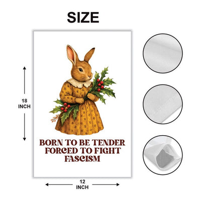 Born To Be Tender Forced To Fight Fascism Garden Flag, Double Sided, Resist Hate, Anti-Trump, Resist Racism, Resist Fascism, Political Flag