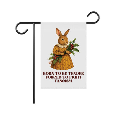 Born To Be Tender Forced To Fight Fascism Garden Flag, Double Sided, Resist Hate, Anti-Trump, Resist Racism, Resist Fascism, Political Flag