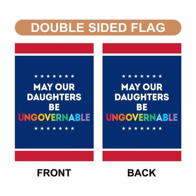May Our Daughters Be Ungovernable Garden Flag, Double Sided, Resist Hate Flag, Anti-Trump, Funny Anti-Trump Anti-Elon Flag, Political Flag
