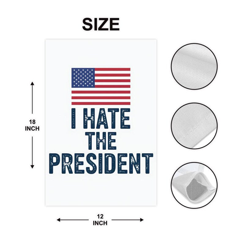 I Hate the President Great Garden Flag, Double Sided, Resist Hate Flag, Resist Racism, Resist Fascism, Anti-Trump, Political Flag